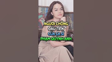 Người chồng đầu tiên của ca sĩ Phạm Quỳnh Anh