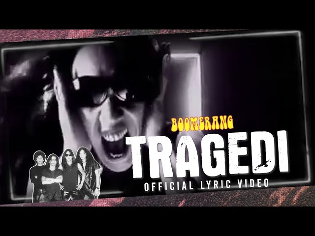 Boomerang - Tragedi (Official Lyric Video) class=