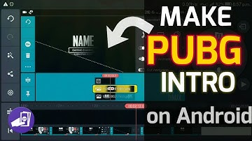 HOW TO MAKE PUBG INTRO | ON ANDROID | MAKE GAMING INTRO ON ANDROID |