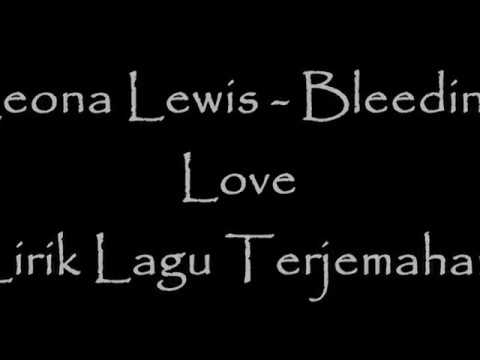 Leona Lewis Bleeding Love Lyric Lagu Terjemahan Youtube