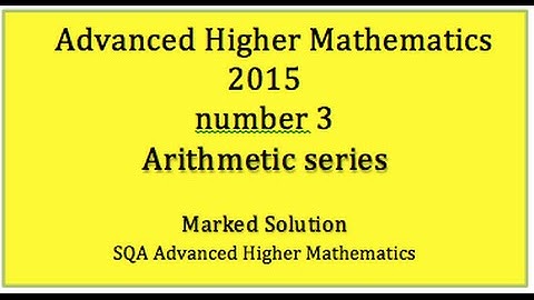 2015 SQA Advanced Higher Mathematics No. 3 Arithmetic series
