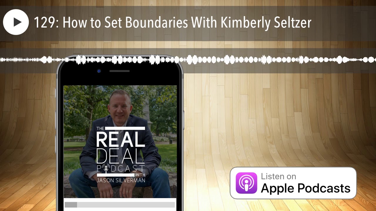 129: How to Set Boundaries With Kimberly Seltzer