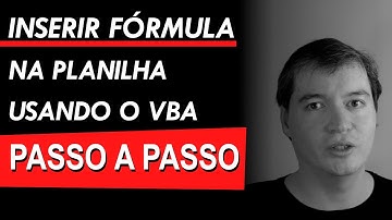 Como inserir fórmula na planilha usando o VBA Excel