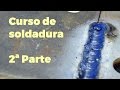 Curso de Soldadura con Electrica y Electrodo Parte 2 de 3