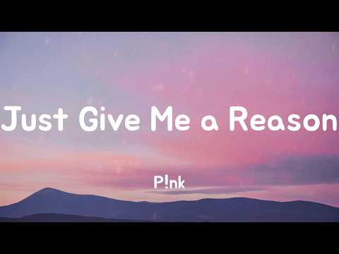 Just Give Me a Reason - P!nk (Lyrics)