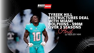 Tyreek Hill Restructures Deal with Miami Dolphins - $90M Over 3 Seasons | 12 Kids by Him