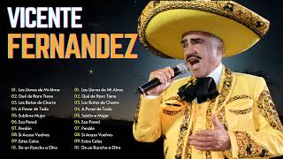 Vicente Fernandez Mejores éxitos l Las Canciones Viejitas Más Populares de Vicente Fernandez