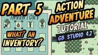 Action Adventure Part 5: Inventory, Bushes, and Find your Sword! GB Studio 4.2 Tutorial