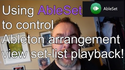Using AbleSet to control Ableton Set-Lists