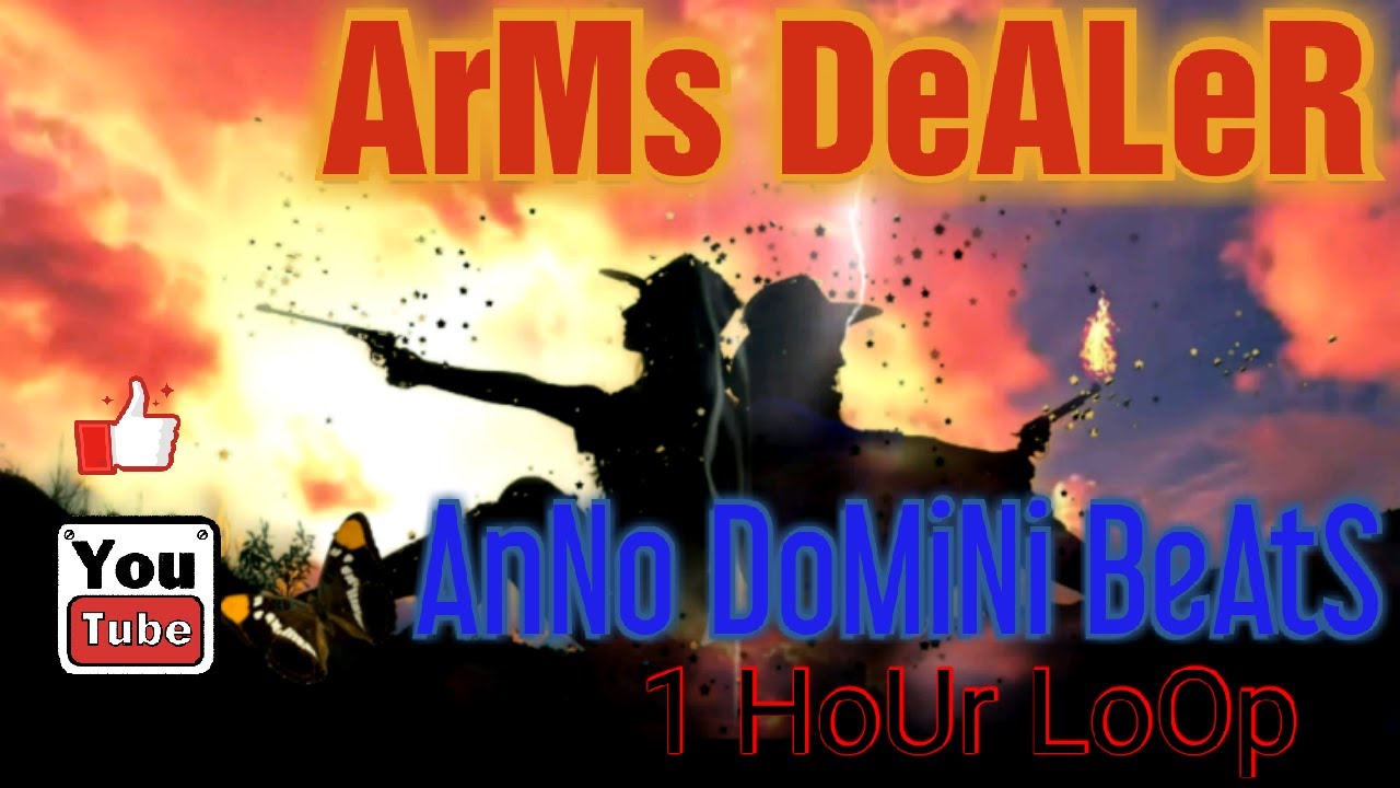 Arms Dealer l Anno Domini Beats l 1 HoUr LoOp YouTube