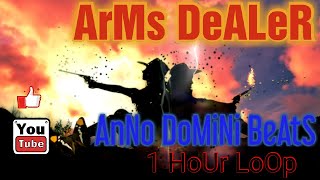 Arms Dealer l Anno Domini Beats l 1 HoUr LoOp