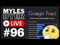 Google Feud: Search Term Showdown | Myles Dyer LIVE #96
