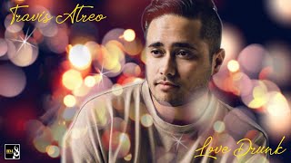 Travis Atreo - Love Drunk