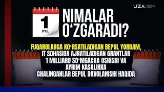 1-iyuldan qonunchilikda nimalar oʻzgaradi?