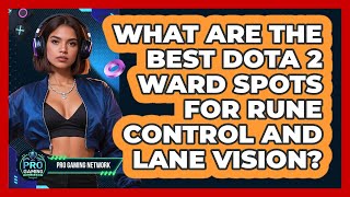 What Are The Best Dota 2 Ward Spots For Rune Control And Lane Vision? - Pro Gaming Network