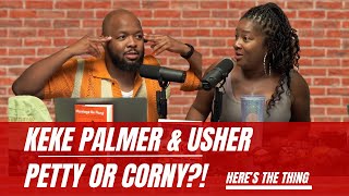 Keke Palmer & Usher: Petty or Corny? | #heresthething