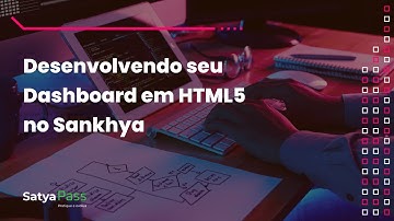 Como desenvolver um dashboard em HTML5 no ERP Sankhya | Satya Pass