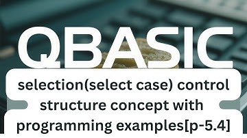 QBASIC Programming Tutorial | select-case Control Structure[p-5.4]