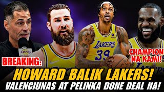 DWIGHT HOWARD BALIK LAKERS NA NEXT SEASON! AT JONAS VALENCIUNAS AT ROB PELINKA NAGUSAP NA!