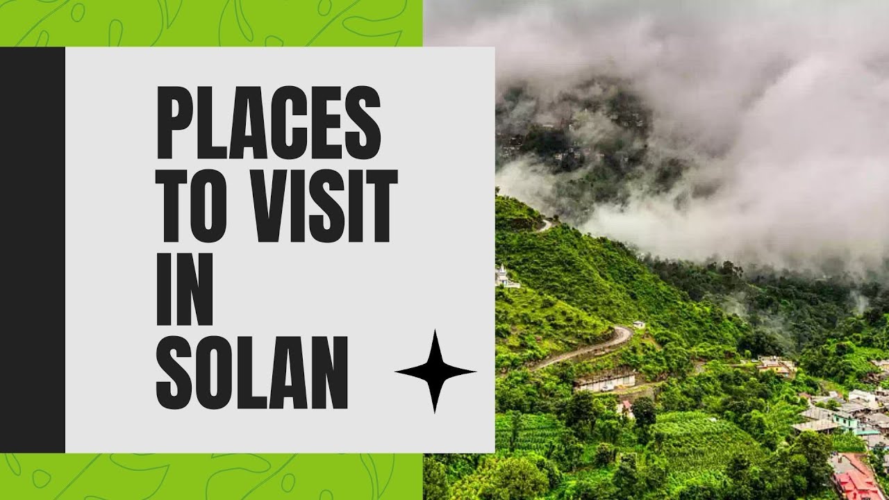Solan: A Hidden Gem in the Himalayas | solan tourist places