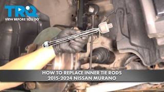 How to Replace Inner Tie Rods 2015-2024 Nissan Murano