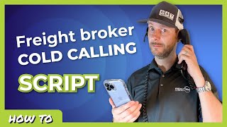 Freight broker cold calling script. Everything you need to know!