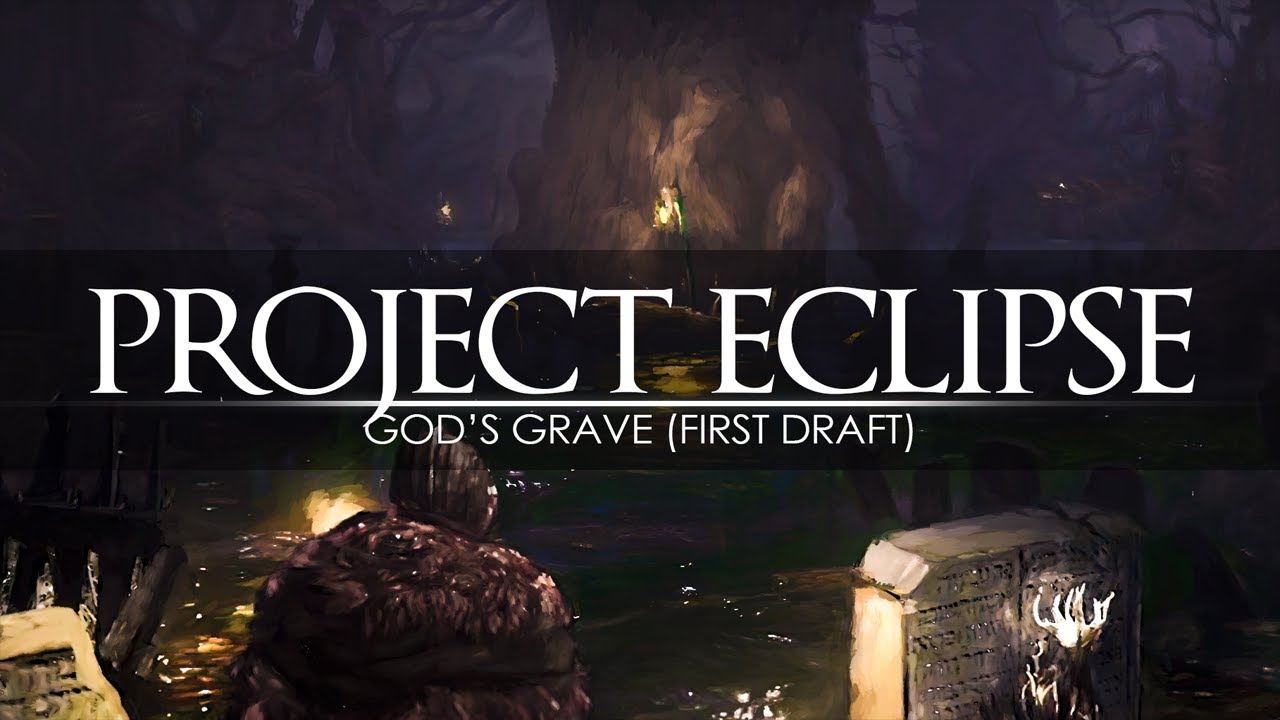 PROJECT ECLIPSE | God's Grave - First Draft - Legacy