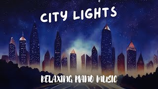City Lights Reimagined Relaxing Piano 