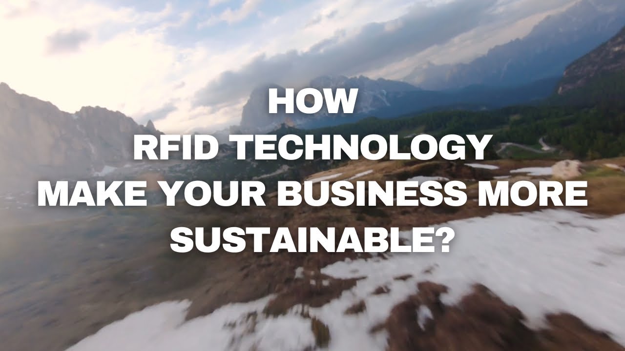 How RFID Technology Make Your Business More Sustainable ?