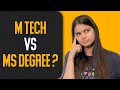 Mtech vs ms  what to choose 