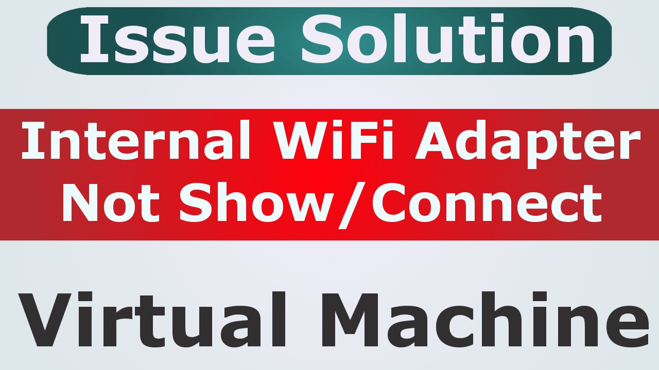 [Solution] Internal Wireless Adapter not show on Virtual Machine [Wlan0 not show]