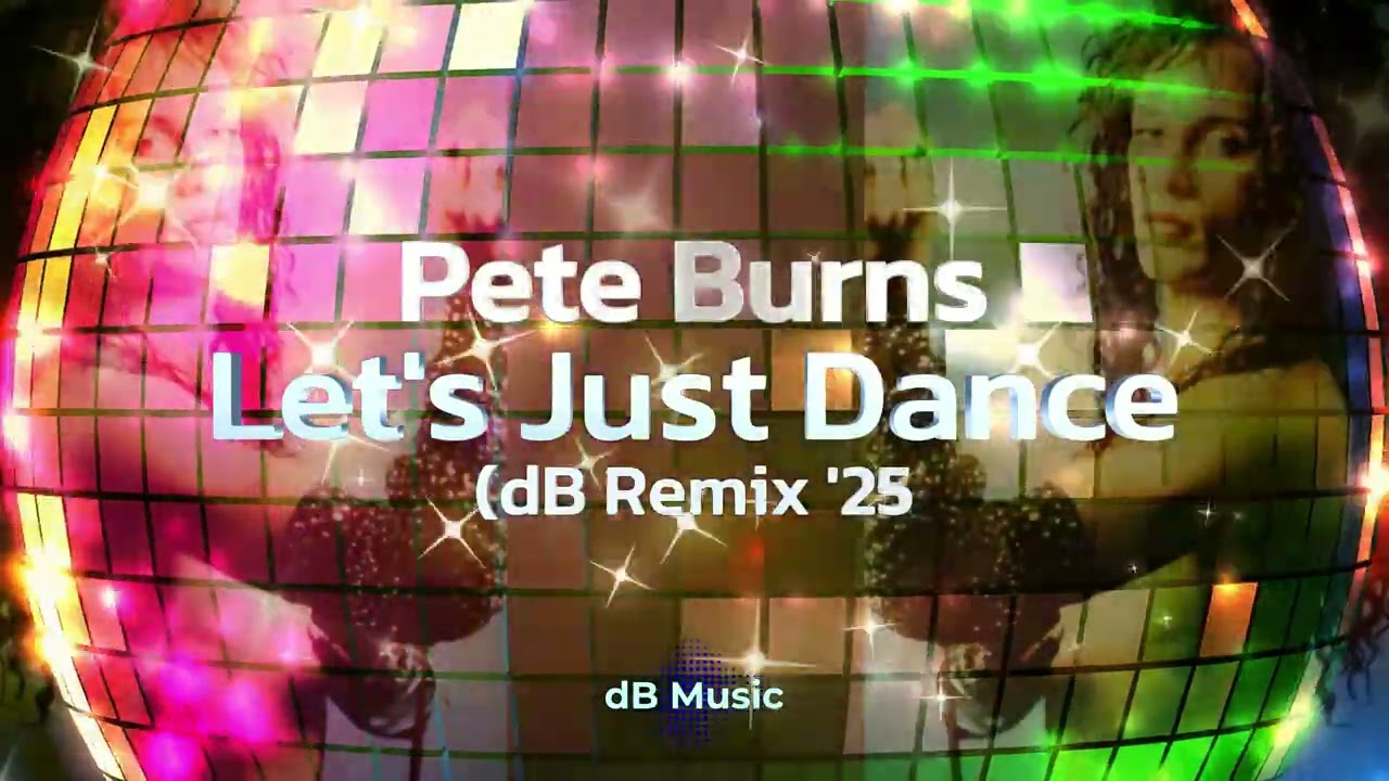 Pete Burns - Let's Just Dance (dB Remix '25) - YouTube