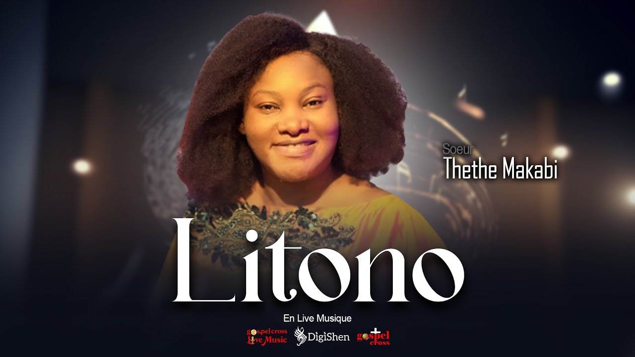 LITONO | THETHE MAKABI [GOSPELCROSS LIVE MUSIC]