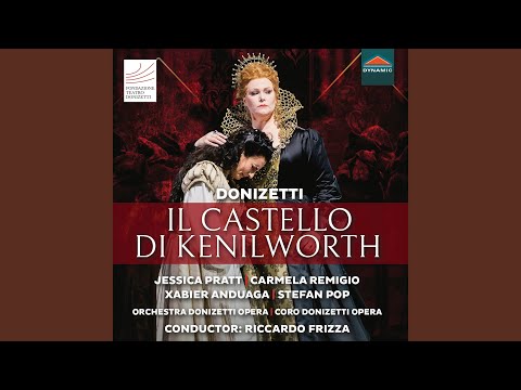 Il castello di Kenilworth, Act 2: Eccomi a voi (Live) - YouTube