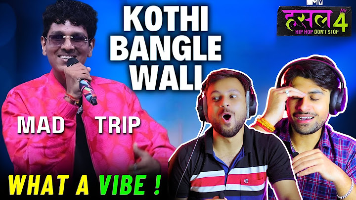 Kothi bangle wali | Mad Trip | MTV Hustle 4 | Reaction by The Reacting Bros | TRB Reacts