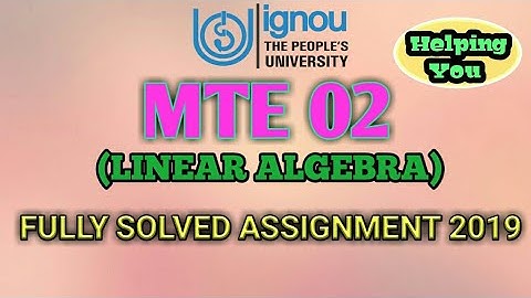 MTE 02 ||LINEAR ALGEBRA IGNOU SOLVED ASSIGNMENT 2019