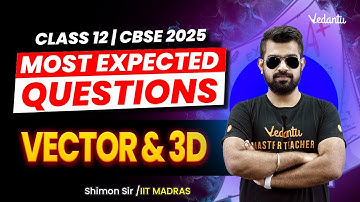 Vector & 3D Most Expected Questions | Class 12 | CBSE 2025🔥Shimon Sir