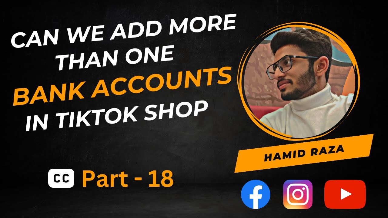 how-to-add-bank-account-in-tiktok-shop-how-many-accounts-can-you