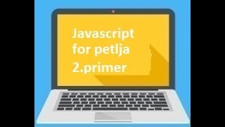 Javascript na srpskom 81 for petlja 2.primer
