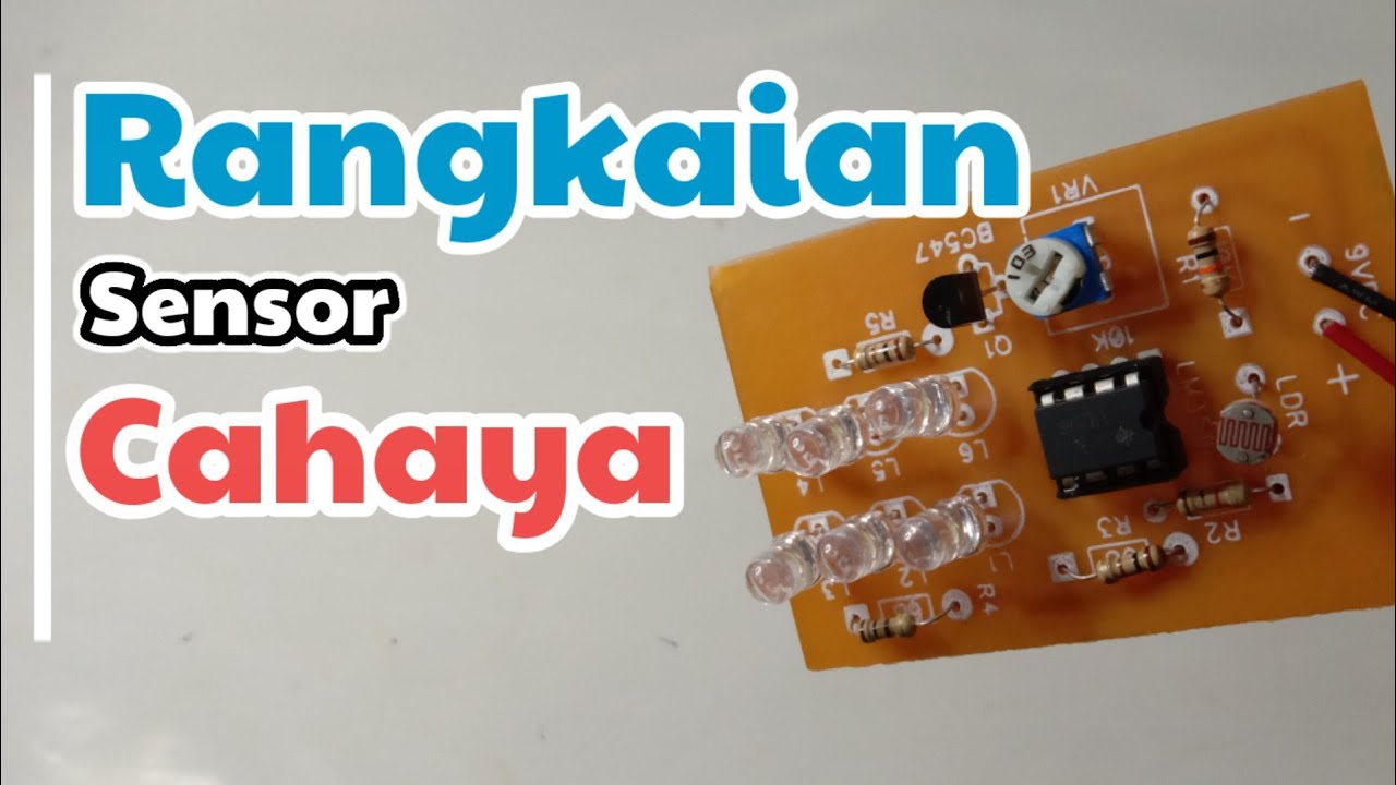 Cara Membuat Sensor Cahaya Dengan Ldr Rangkaian Sensor Cahaya Youtube