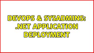 Celebrity DevOps & SysAdmins: .Net Application Deployment (8 Solutions!!) Net Worth