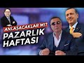 Pazarlık haftası, anlaşacaklar mı? | Adem Yavuz Arslan, Nöbetçi Editör