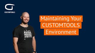 Webinar: Maintaining Your CUSTOMTOOLS Environment
