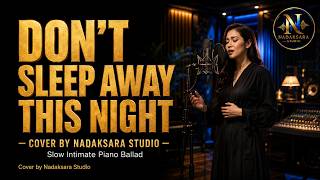 DON’T SLEEP AWAY THIS NIGHT - DANIEL SAHULEKA | SLOW INTIMATE PIANO BALLAD COVER