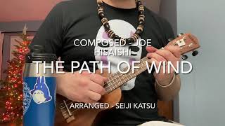 the path of wind - ghibli ukulele - my neighbor totoro