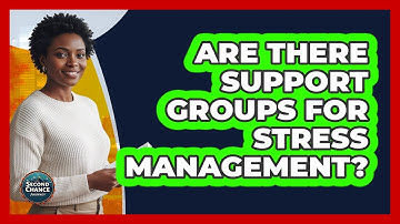 Are There Support Groups For Stress Management?