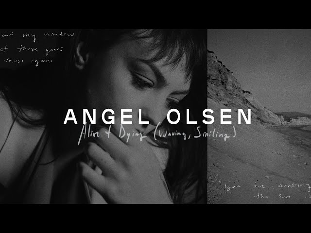 Angel Olsen - Alive and Dying