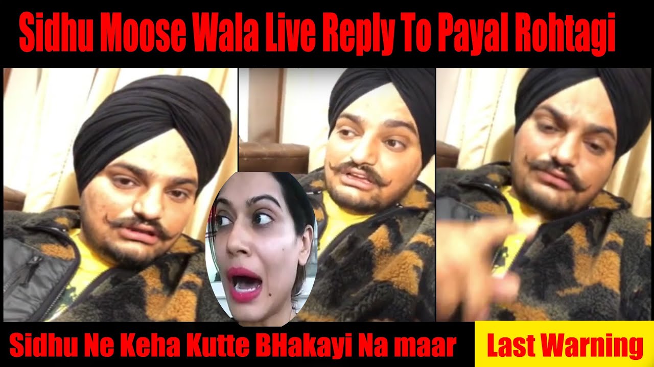Sidhu Moose Wala Live Reply To Payal Rohtagi Said You Will Understand When Your relative Will die