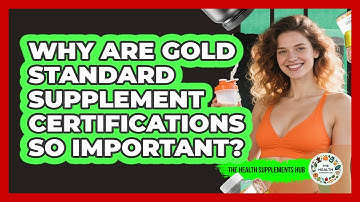 Why Are Gold Standard Supplement Certifications So Important? - The Health Supplement Hub