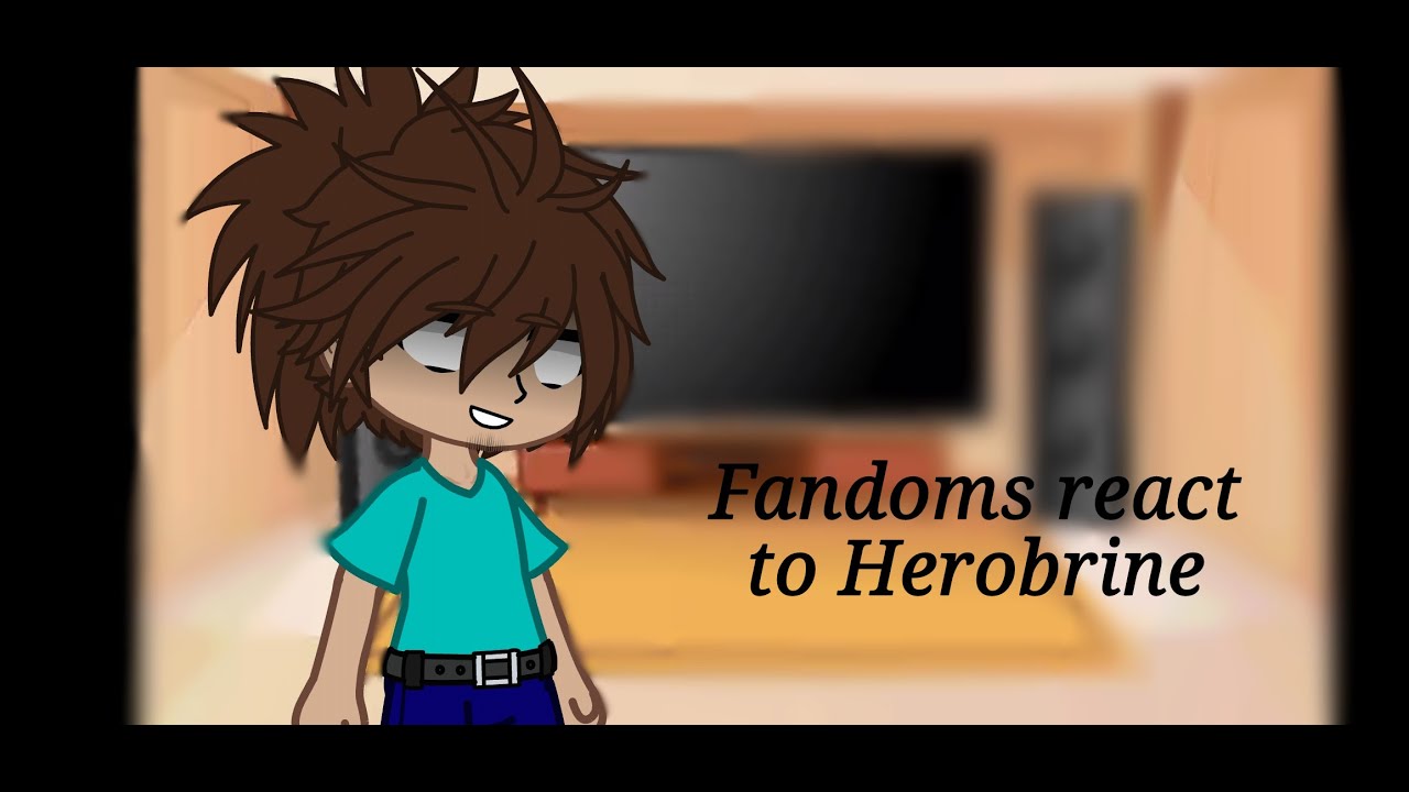 Fandoms react to Herobrine